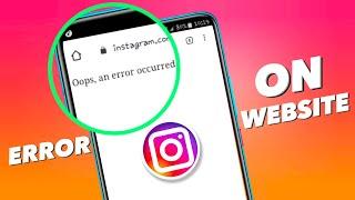 How To Fix "Oops an error occurred" in Instagram Page | Solve Instagram Webpage Error