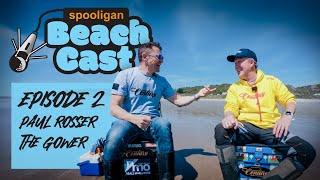 Spooligan BeachCast - Sea Fishing Video Podcast - Episode 2 Paul Rosser - Horton - The Gower