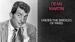 DEAN MARTIN - UNDER THE BRIDGES OF PARIS