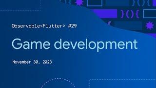 Observable Flutter #29: Game development