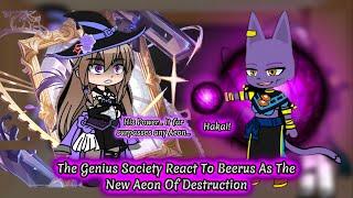 The Genius Society React To Beerus As The New Aeon Of Destruction || HSR || DBS || Gacha Reaction.