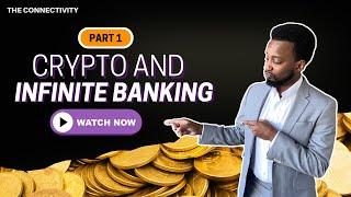 The Connection | Crypto and Infinite Banking - Part (1/3)