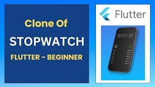 Flutter Tutorial: How to Clone a Stopwatch App | Step-by-Step Guide for Beginners