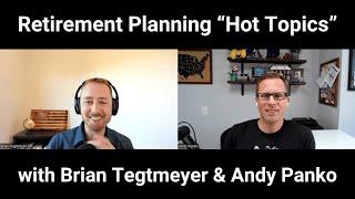Retirement planning "hot topics" chat with Brian Tegtmeyer and Andy Panko