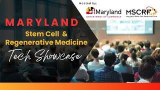 2024 Maryland Stem Cell & Regenerative Medicine Tech Showcase