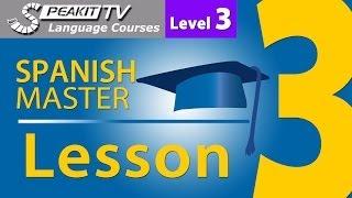 Spanish Master - Video Course - Level 3 - Lesson 3 (31004) Speakit.tv