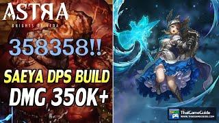 Saeya DPS Build (F2P) ~ Dmg 350K+ vs Midgame & Endgame Contents | ASTRA: Knights of Veda