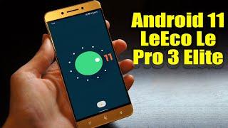 Install Android 11 on LeEco Le Pro 3 Elite (LineageOS 18.1) - How to Guide!