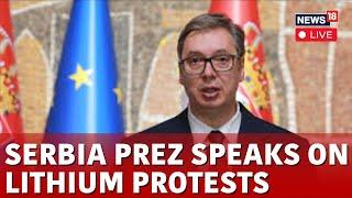 LIVE : Serbian President Aleksandar Vucic Holds A News Conference About Lithium Protests | N18G