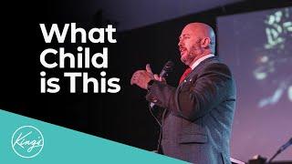 What Child is This | Pastor Daniel Bracken