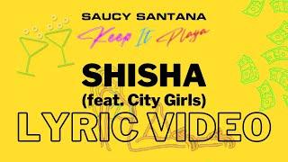 Saucy Santana - Shisha (feat. City Girls) (Official Lyric Video)