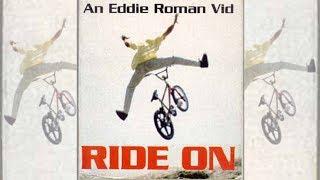 Ride On BMX Video by Eddie Roman - 1992 Full Movie