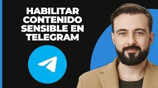 Cómo activar contenido sensible en Telegram (iOS y Android) [2023]