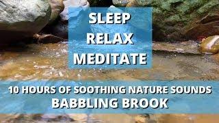 Babbling Brook - No Ads - Relaxing Nature Water Sounds - Stress Relief Sleep Aid (10 hours, No Ads)