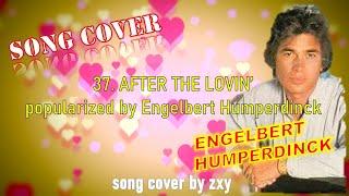 37. AFTER THE LOVIN' - Engelbert Humperdinck, song cover by zxy