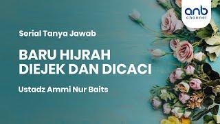 BARU HIJRAH DIEJEK DAN DICACI | Ustadz Ammi Nur Baits