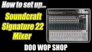 How to use the Soundcraft Signature 22 passive mixer