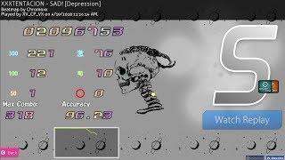 osu! | XXXTENTACION - SAD! | HDDT FC 96.23%