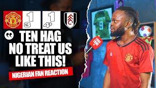 MANCHESTER UNITED 1-1 FULHAM (3-4*) (Festus - NIGERIAN FAN REACTION )- FA CUP HIGHLIGHTS 24-25