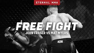 Eternal MMA 72:  John Fraser VS Mat Myers | FULL FIGHT