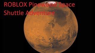 DESTINATION MARS! | ROBLOX Pinewood Space Shuttle Adventures