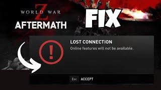 How to Fix World War Z Aftermath Lost Connection | Online Features Not Available