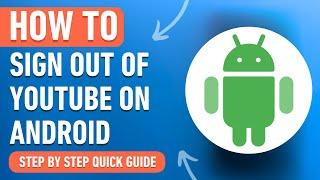 How to Sign Out of Youtube Account on Android [2024] Easy Tutorial