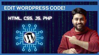 How to edit WordPress Code (HTML, CSS, JS, PHP)