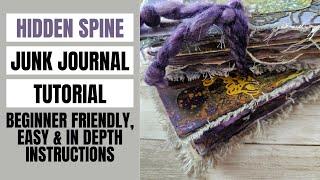 HIDDEN SPINE - JUNK JOURNAL TUTORIAL - BEGINNER FRIENDLY, EASY IN DEPTH INSTRUCTIONS