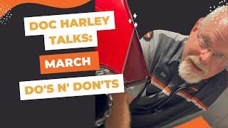 Doc Harley Talks: March Do's n' Don'ts