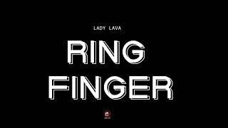 LADY LAVA - Ring Finger