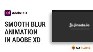 Smooth Blur Animation in Adobe XD - UX Flame