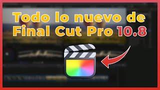  TODO lo NUEVO de Final Cut Pro 10.8 → Tutorial en español