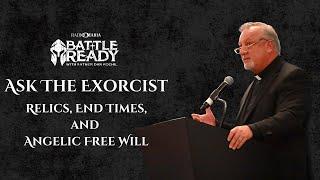 Ask the Exorcist: Relics, The End Times, and Angelic Free Will | Fr. Dan Reehil