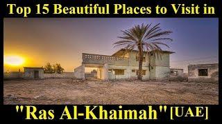 Top 15 Beautiful Places to Visit in Ras Al-Khaimah [UAE]