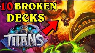 10 TITANS Decks that WILL BREAK HEARTHSTONE...