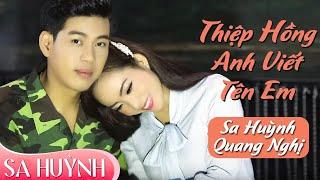 Thiệp Hồng Anh Viết Tên Em - Sa Huỳnh ft Quang Nghị | Official MV