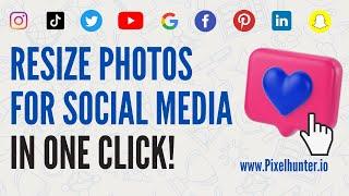 Resize Photos For Social Media in ONE Click