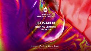 Jesuan M  - Keep My Letters (Original Mix)