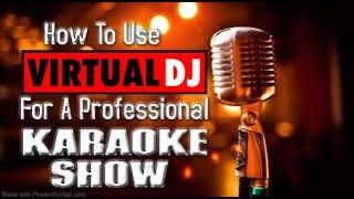 How To Use Virtual DJ For a Professional Karaoke Show