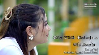 DIA ULIH HAKEJAU- By  MILA AMELIA-Songwritter-LAN TEJUL(MUSIC VIDEO OFFICIAL)