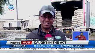 Caught in the act: 13 suspects arrested repackaging cement