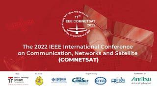 The 2022 IEEE International Conference on Communication, Networks and Satellite (ComNetSat)