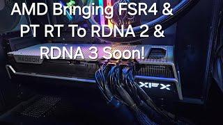 AMD Is Set To Add Even More Value To RDNA 2 & RDNA 3 Cards With FSR4 AI Upscaling & PT RT Support!