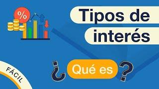 ¿Qué es el TIPO DE INTERÉS? | Explicado FÁCIL 