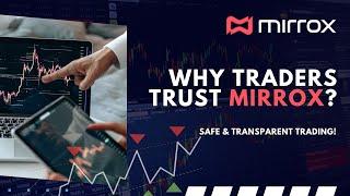 Why Traders Trust Mirrox in 2025  | Safe & Transparent Trading!