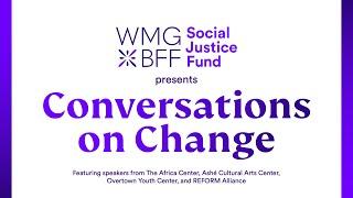 Warner Music Group / Blavatnik Family Foundation Social Justice Fund’s Conversations on Change