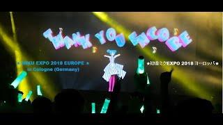 MIKU EXPO 2018 EUROPE in Cologne (Germany)【Live Concert & VIP View】With 3 Encore songs┃初音ミクEXPO 2018