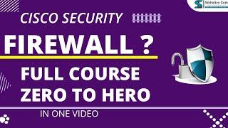 Firewall  Security with lab  Full Course in One Video//Cisco Firewall Security Zero to Hero [Hindi]