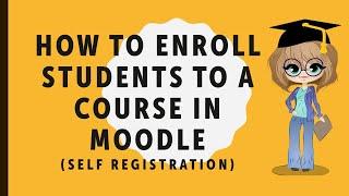 How to enroll students to your course in Moodle - Self registration method | Explained step by step